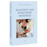 Religia i religioznawstwo - Wydawnictwo Diecezjalne Sandomierz Dlaczego i jak świętujemy niedzielę Czesław Krakowiak - miniaturka - grafika 1