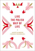 Poradniki hobbystyczne - Take it easy! The Polish way of life Chomątowska Beata - miniaturka - grafika 1