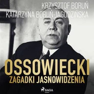 Audiobooki - literatura piękna - Ossowiecki - zagadki jasnowidzenia Katarzyna Boruń-Jagodzińska - miniaturka - grafika 1