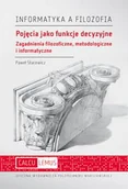 Technika - Pojęcia jako funkcje decyzyjne. Zagadnienia filozoficzne, metodologiczne i informatyczne - miniaturka - grafika 1