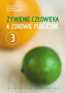 Wydawnictwo Naukowe PWN Żywienie człowieka a zdrowie publiczne tom 3 - Jan Gawęcki, Wojciech Roszkowski - Podręczniki dla szkół wyższych - miniaturka - grafika 2