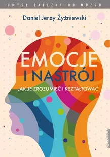 Daniel Jerzy Żyżniewski Emocje i nastrój - Poradniki psychologiczne - miniaturka - grafika 1