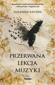 Proza - Przerwana lekcja muzyki - Susanna Kaysen - miniaturka - grafika 1