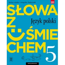 Horwath Ewa, Żegleń Anita J.Polski SP 5 Słowa z u$625miechem Podr. nauka o jęz - Podręczniki dla szkół podstawowych - miniaturka - grafika 1