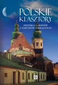 Książki o kulturze i sztuce - Polskie klasztory. Historia zakonów i zabytków sakralnych - miniaturka - grafika 1