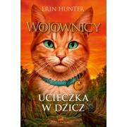 Baśnie, bajki, legendy - NOWA BAŚŃ Ucieczka w dzicz. Wojownicy wyd. 2 - Erin Hunter - miniaturka - grafika 1