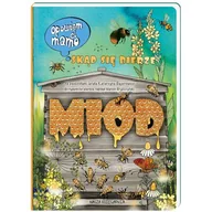 Baśnie, bajki, legendy - Nasza Księgarnia Skąd się bierze miód. Opowiem ci mamo - Marcin Brykczyński, Katarzyna Bajerowicz - miniaturka - grafika 1