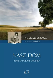 Nasz dom. Życie w świecie duchów - E-booki - religia - miniaturka - grafika 1