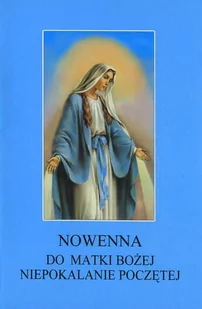 Nowenna do Matki Bożej Niepokalanie Poczętej. - Religia i religioznawstwo - miniaturka - grafika 1