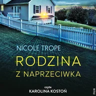Audiobooki - kryminał, sensacja, thriller - Rodzina z naprzeciwka Nicole Trope - miniaturka - grafika 1