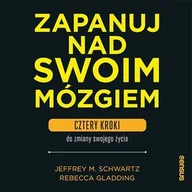 Audiobooki - poradniki - Zapanuj nad swoim mózgiem. Cztery kroki do zmiany swojego życia - miniaturka - grafika 1