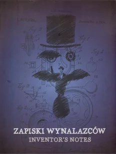 EC1 ŁÓDŹ Zapiski wynalazców praca zbiorowa - Książki o kinie i teatrze - miniaturka - grafika 2