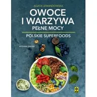 Diety, zdrowe żywienie - Owoce i warzywa pełne mocy Polskie superfoods w.2 - miniaturka - grafika 1