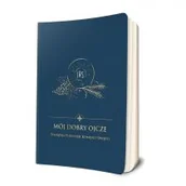 Baśnie, bajki, legendy - praca zbiorowa Mój dobry Ojcze Pamiątka Pierwszej Komunii Świętej - miniaturka - grafika 1