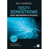 Książki o programowaniu - Testy jednostkowe Świat niezawodnych aplikacji - Roy Osherove - miniaturka - grafika 1