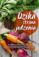 Diety, zdrowe żywienie - Dzika strona jedzenia w.2016 - Jo Robinson - miniaturka - grafika 1
