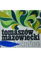 Felietony i reportaże - Tomaszów Mazowiecki i okolice - miniaturka - grafika 1