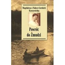 POWRÓT DO ŻMUDZI MAGDALENA Z NAŁĘCZ-GORSKICH KOMOROWSKA - Pamiętniki, dzienniki, listy - miniaturka - grafika 2