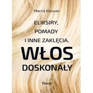 Zdrowie - poradniki - WŁOS DOSKONAŁY ELIKSIRY POMADY I INNE ZAKLĘCIA WYD 1 MARTA KLOWAN - miniaturka - grafika 1