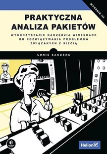 Praktyczna analiza pakietów. Wykorzystanie narzędzia Wireshark do rozwiązywania problemów związanych z siecią. Wydanie III - E-booki - informatyka - miniaturka - grafika 1