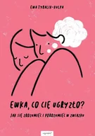 E-booki - poradniki - Ewka, co cię ugryzło? Jak się zrozumieć i porozumieć w związku - miniaturka - grafika 1