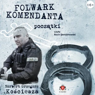 Folwark komendanta. Początki - Audiobooki - literatura faktu - miniaturka - grafika 1
