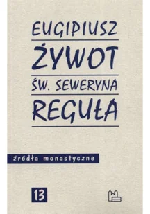 Żywot św. Seweryna Reguła - Biografie i autobiografie - miniaturka - grafika 1