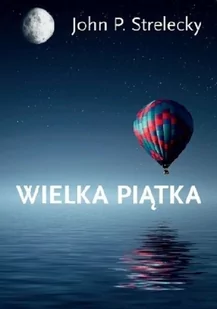 Strelecky John P. Wielka Piątka - Baśnie, bajki, legendy - miniaturka - grafika 2