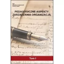 Pedagogiczne aspekty zarządzania organizacją T.1 Nowa - Webmasterstwo - miniaturka - grafika 1