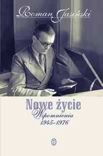 Roman Jasiński Nowe życie Wspomnienia 1945-1976 - Biografie i autobiografie - miniaturka - grafika 1