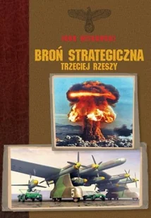Broń Strategiczna III Rzeszy - Historia świata - miniaturka - grafika 1
