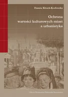 Ekonomia - Kłosek-Kozłowska Danuta Ochrona wartości kulturowych miast a urbanistyka - mamy na stanie, wyślemy natychmiast - miniaturka - grafika 1
