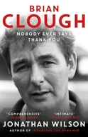 Biografie obcojęzyczne - Brian Clough: Nobody Ever Says Thank You - miniaturka - grafika 1