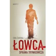Felietony i reportaże - Ewa Żarska Łowca Sprawa Trynkiewicza - miniaturka - grafika 1