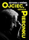 Biografie i autobiografie - Ojciec, czyli o Pieronku - miniaturka - grafika 1