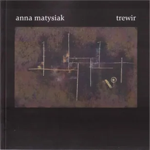 Trewir - Anna Matysiak - Poezja - miniaturka - grafika 1