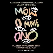 Audiobooki - literatura faktu - Mów o mnie ono. Dlaczego współczesne dzieci szukają swojej płci - miniaturka - grafika 1