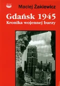 II wojna światowa - Gdańsk 1945 Kronika wojennej burzy - Maciej Żakiewicz - książka - miniaturka - grafika 1