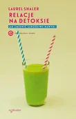 E-booki - poradniki - Relacje na detoksie. Jak zmienić szkodliwe nawyki - miniaturka - grafika 1
