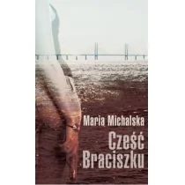 Cześć Braciszku - Maria Michalska - Powieści sensacyjne - miniaturka - grafika 1
