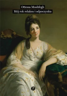 Pauza Mój rok relaksu i odpoczynku Ottessa Moshfegh - Literatura obyczajowa - miniaturka - grafika 2