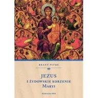 Religia i religioznawstwo - WAM Jezus i żydowskie korzenie Maryi Brant Pitre - miniaturka - grafika 1