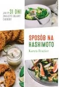 Karen Frazier Sposób na Hashimoto Jak w 31 dni zwalczyć uciążliwe objawy choroby - Książki kucharskie - miniaturka - grafika 2