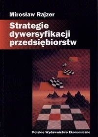 Strategie Dywersyfikacji Przedsiębiorstw - Zarządzanie - miniaturka - grafika 1