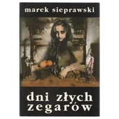 Dramaty - Dni złych zegarów - MAREK SIEPRAWSKI - miniaturka - grafika 1