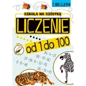 Książki edukacyjne - Szkoła na szóstkę. Liczenie od 1 do 100 - miniaturka - grafika 1