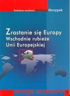 Podręczniki dla szkół wyższych - Zrastanie się Europy. Wschodnie rubieże Unii Europejskiej - ASPRA-JR - miniaturka - grafika 1