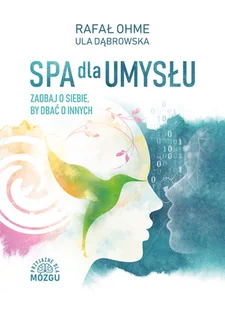 SPA dla umysłu Ohme Rafał Dąbrowska Urszula - Poradniki hobbystyczne - miniaturka - grafika 2