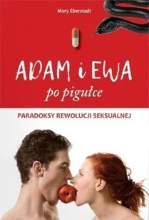Adam i Ewa po pigułce. Paradoksy rewolucji seksualnej - Książki o kulturze i sztuce - miniaturka - grafika 3