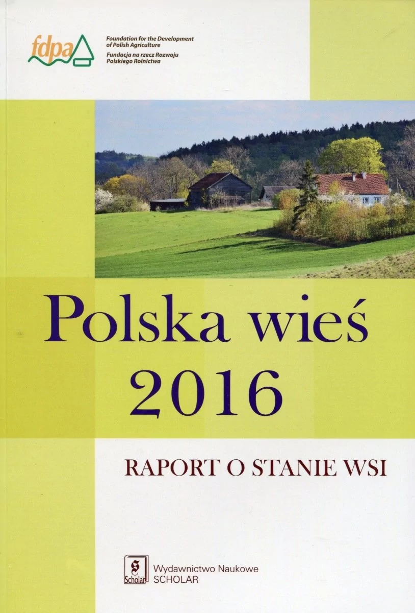 Wydawnictwo Naukowe Scholar Polska wieś 2016. Raport o stanie wsi - Jerzy Wilkin